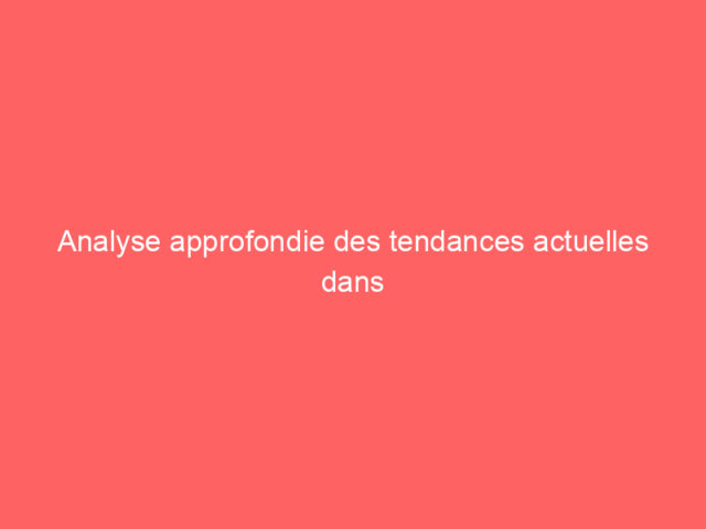 Analyse approfondie des tendances actuelles dans l'industrie iGaming en France
