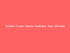 Golden Crown Casino Australia: Your Ultimate Guide to Online Gaming Excellence