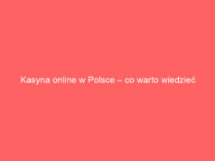 Kasyna online w Polsce – co warto wiedzieć przed rejestracją?