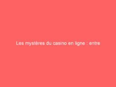 Les mystères du casino en ligne : entre fascination et prudence