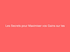 Les Secrets pour Maximiser vos Gains sur les Casinos en Ligne
