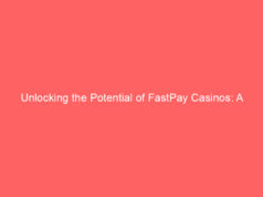 Unlocking the Potential of FastPay Casinos: A Strategic Guide for Australian Players